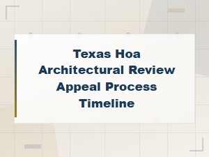 Texas Hoa Architectural Appeal Process and Timeline